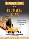 The Financial Crisis and the Free Market Cure (MP3): Why Pure Capitalism Is the World Economy's Only Hope